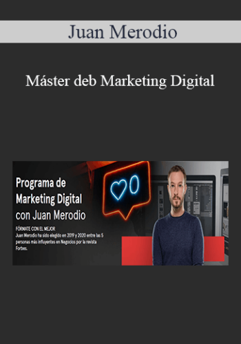 Juan Merodio – Máster Deb Marketing Digital