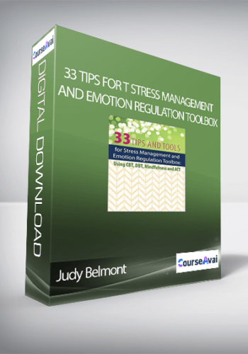 Judy Belmont – 33 Tips For T Stress Management And Emotion Regulation Toolbox: Using CBT, DBT, Mindfulness, And ACT
