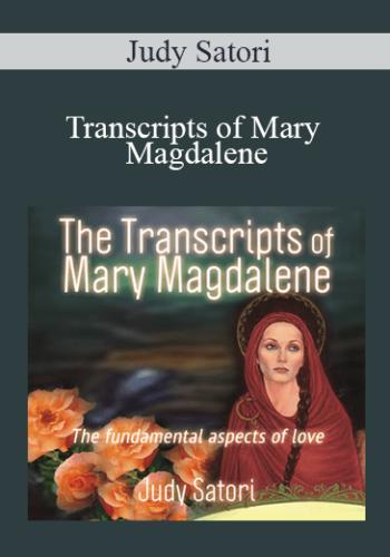 Judy Satori – Transcripts Of Mary Magdalene