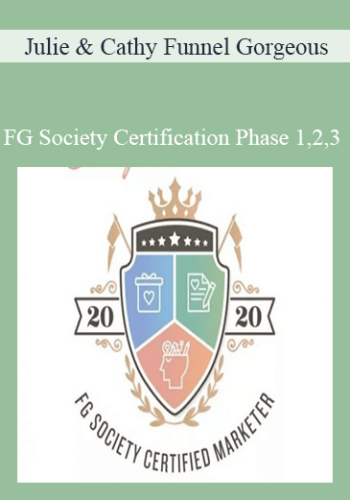 Julie & Cathy Funnel Gorgeous – FG Society Certification Phase 1,2,3