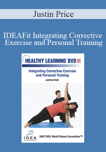 Justin Price – IDEAFit Integrating Corrective Exercise And Personal Training