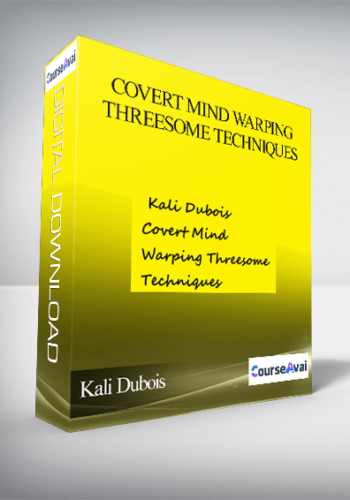 Kali Dubois- Covert Mind Warping Threesome Techniques