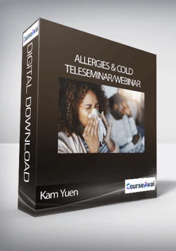 Kam Yuen - Allergies & Cold Teleseminar/Webinar