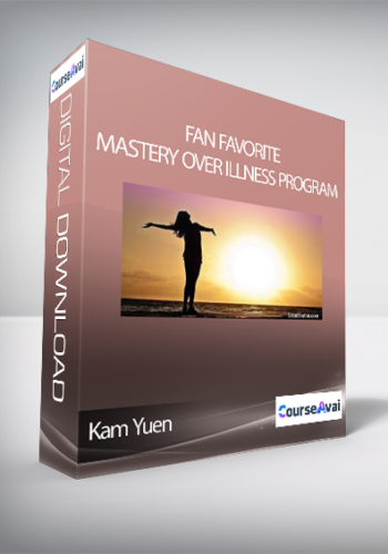 Kam Yuen - Fan Favorite: Mastery Over Illness Program