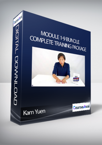 Kam Yuen – Module 1-9 Bundle: Complete Training Package