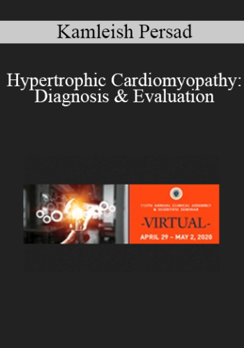 Kamleish Persad – Hypertrophic Cardiomyopathy: Diagnosis & Evaluation