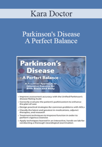 Kara Doctor - Parkinson's Disease - A Perfect Balance: A Practical Approach to Intensive Exercise for Both Brain and Body