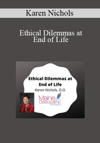 Karen Nichols – Ethical Dilemmas At End Of Life