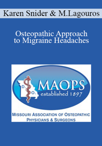 Karen Snider, Meredith Lagouros – Osteopathic Approach To Migraine Headaches