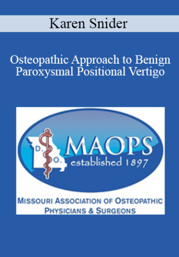 Karen Snider – Osteopathic Approach To Benign Paroxysmal Positional Vertigo