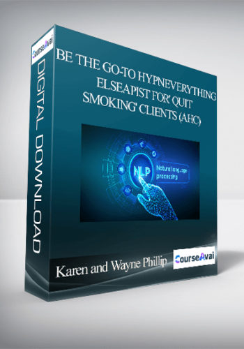 Karen And Wayne Phillip – Be The Go-to HypnEverything Elseapist For’ QUIT SMOKING’ Clients (AHC)
