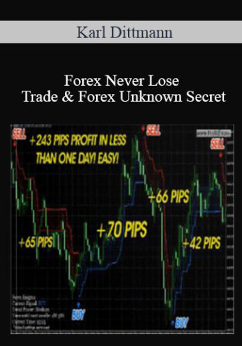 Karl Dittmann – Forex Never Lose Trade & Forex Unknown Secret
