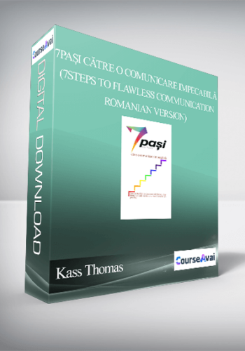 Kass Thomas - 7pași către o comunicare impecabilă (7steps to Flawless Communication - Romanian Version)