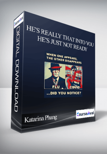 Katarina Phang – He’s Really That Into You, He’s Just Not Ready