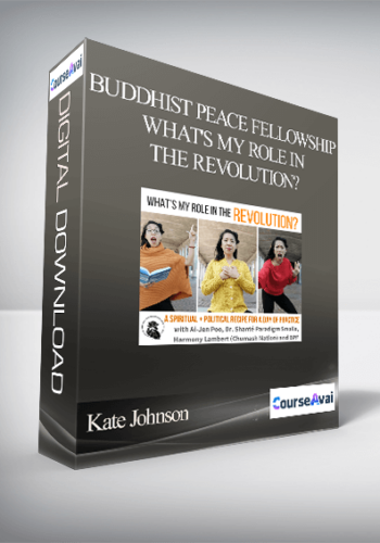 Kate Johnson – Buddhist Peace Fellowship – What’s My Role In The Revolution?