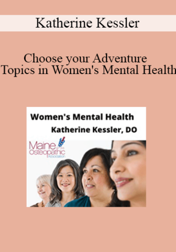 Katherine Kessler - Choose your Adventure: Topics in Women's Mental Health