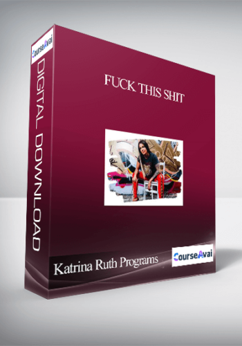 Katrina Ruth Programs – Fuck This Shit