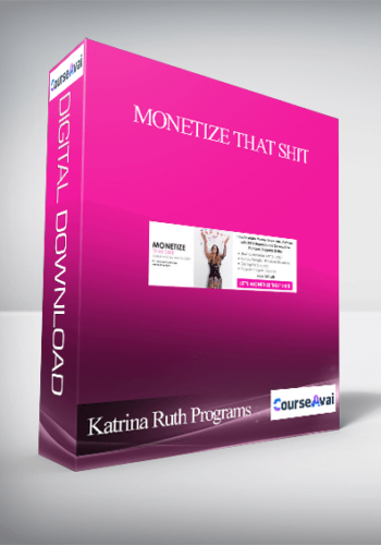 Katrina Ruth Programs – Monetize That Shit