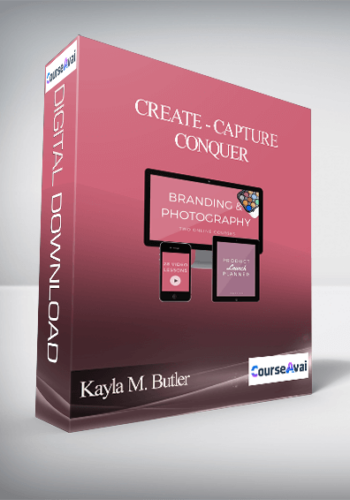 Kayla M. Butler – Create – Capture – Conquer