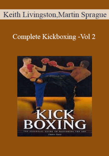 Keith Livingston, Martin Sprague – Complete Kickboxing -Vol 2