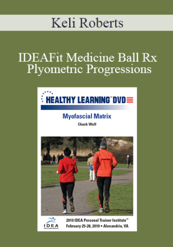Keli Roberts – IDEAFit Medicine Ball Rx Plyometric Progressions