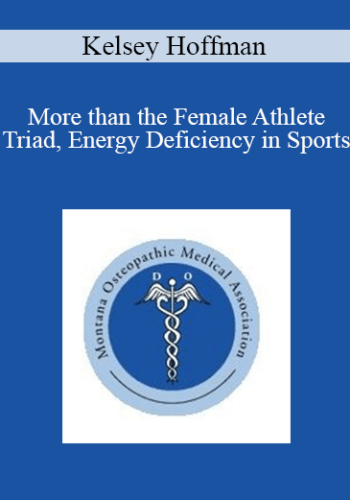 Kelsey Hoffman - More than the Female Athlete Triad, Energy Deficiency in Sports