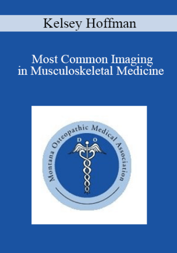 Kelsey Hoffman - Most Common Imaging in Musculoskeletal Medicine