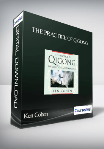 Ken Cohen – THE PRACTICE OF QIGONG