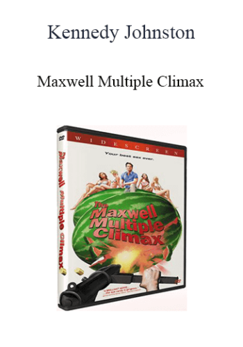Kennedy Johnston – Maxwell Multiple Climax