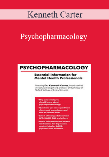 Kenneth Carter - Psychopharmacology: Essential Information for Mental Health Professionals