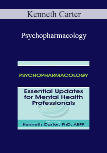Kenneth Carter – Psychopharmacology: Essential Updates For Mental Health Professionals