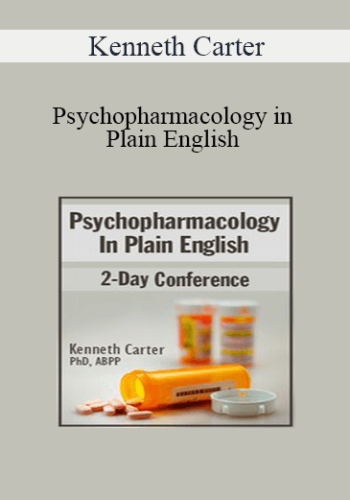 Kenneth Carter – Psychopharmacology In Plain English: 2-Day Conference