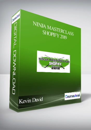 Kevin David – Ninja Masterclass Shopify 2019