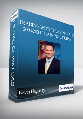 Kevin Haggerty – ”Trading With The Generals 2003-2004” Training Course