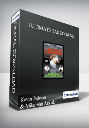 Kevin Jackson & Mike Van Arsdale – Ultimate Takedowns