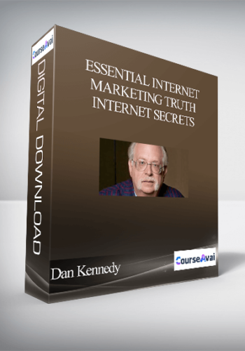 Dan Kennedy – Essential Internet Marketing Truth – Internet Secrets