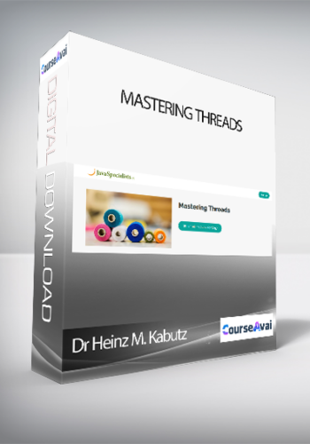 Dr Heinz M. Kabutz - Mastering Threads
