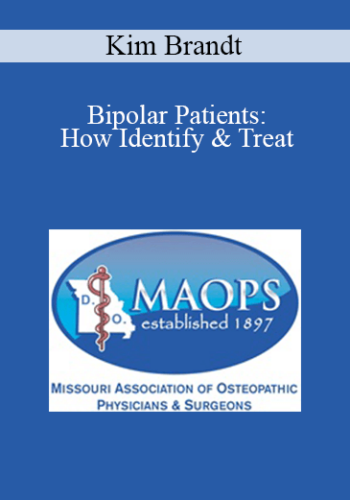 Kim Brandt - Bipolar Patients: How Identify & Treat