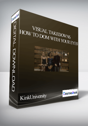 KinkUniversity- Visual Takedowns: How To Dom With Your Eyes