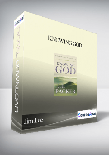 Knowing God With Jim Lee