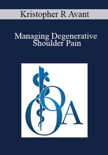 Kristopher R Avant – Managing Degenerative Shoulder Pain