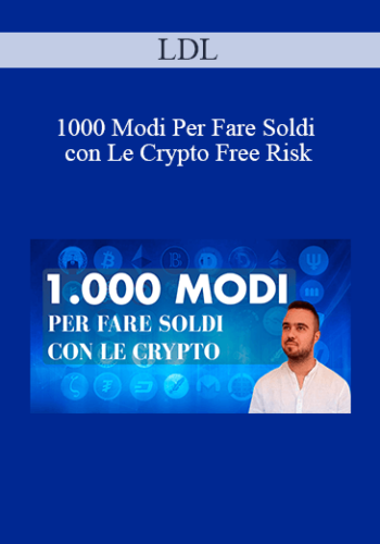 LDL - 1000 Modi Per Fare Soldi con Le Crypto Free Risk