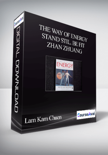 Lam Kam Chuen – The Way Of Energy – Stand Stil. Be Fit – Zhan Zhuang