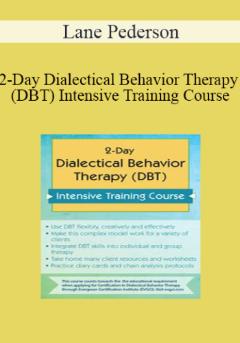 Lane Pederson - 2-Day Dialectical Behavior Therapy (DBT) Intensive Training Course