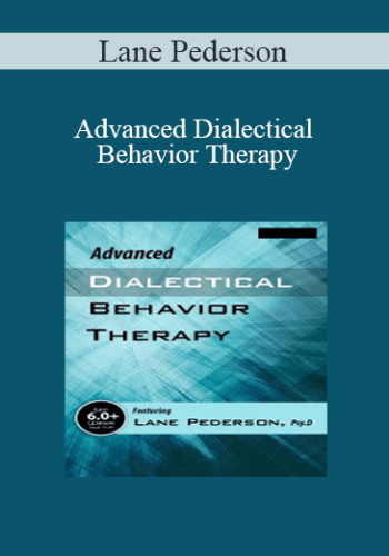 Lane Pederson – Advanced Dialectical Behavior Therapy