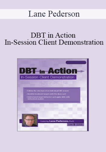 Lane Pederson - DBT in Action: In-Session Client Demonstration