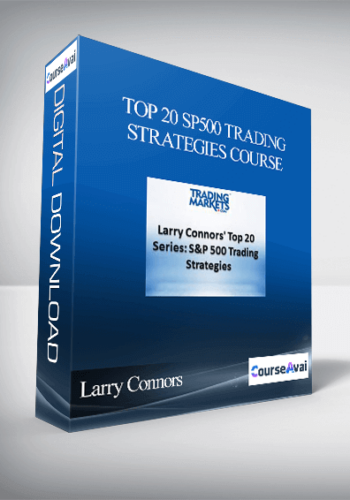 Larry Connors – Top 20 SP500 Trading Strategies Course