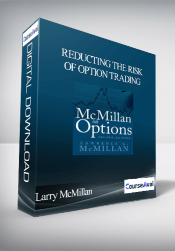Larry McMillan - Reducting the Risk of Option Trading