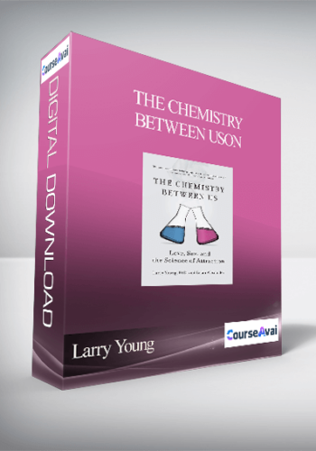Larry Young – The Chemistry Between Us : Love, Sex, And The Science Of Attraction