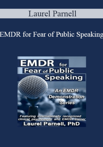 Laurel Parnell - EMDR for Fear of Public Speaking